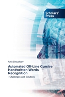 Automated Off-Line Cursive Handwritten Words Recognition: - Challenges and Solutions 6138948211 Book Cover