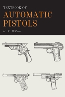 Textbook of Automatic Pistols (Library Classics Series) 168422375X Book Cover