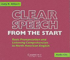 Clear Speech from the Start Audio CDs: Basic Pronunciation and Listening Comprehension in North American English 052179966X Book Cover