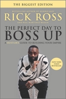 The Perfect Day to Boss Up: A Hustler's Guide to Building Your Empire 1335522522 Book Cover