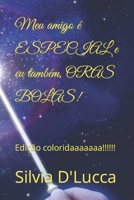 Meu amigo é ESPECIAL e eu também, ORAS BOLAS!: Edição coloridaaaaaaa!!!!!! B0BQ9GFGFW Book Cover