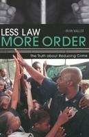 Less Law, More Order: The Truth about Reducing Crime 1897453035 Book Cover