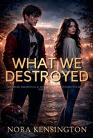 What We Destroyed B0FCPKLF2M Book Cover