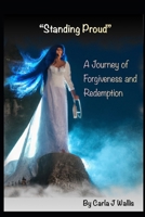 Standing Proud - A Journey of Forgiveness and Redemption B0CM2P25D2 Book Cover