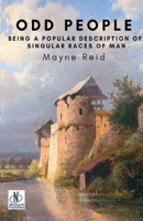 Odd People: Being a Popular Description of Singular Races of Man 9361442767 Book Cover