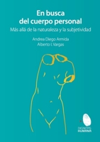 En busca del cuerpo personal. Más allá de la naturaleza y la subjetividad 6079952211 Book Cover