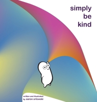 Simply Be Kind 1087869382 Book Cover