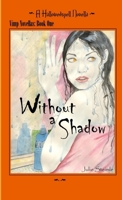 Without a Shadow 0557276748 Book Cover