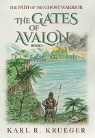 The Gates of Avalon : Path of the Ghost Warrior 164111665X Book Cover