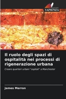 Il ruolo degli spazi di ospitalità nei processi di rigenerazione urbana: Creare quartieri urbani "ospitali" a Manchester 6203152692 Book Cover