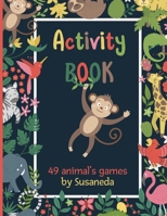 Activity Book: 49 animal's games B091F5QHBC Book Cover