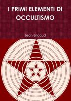 I Primi Elementi Di Occultismo 0244455252 Book Cover