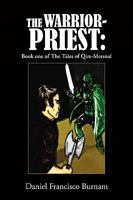 The Warrior-Priest: Book One of the Tales of Qire-Mersnal 1441522743 Book Cover
