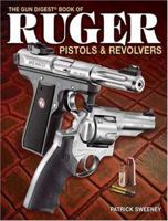 The Gun Digest Book of Ruger Pistols & Revolvers 089689472X Book Cover