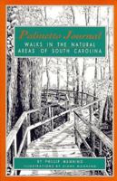 Palmetto Journal: Walks in the Natural Areas of South Carolina (Afoot in the South) 0895871246 Book Cover