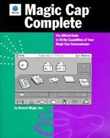 Magic Cap Complete: The Official Guide to All the Capabilities of Your Magic Cap Communicator 0201489481 Book Cover