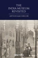The India Museum Revisited 1800085710 Book Cover