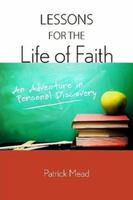 Lessons for the Life of Faith 0557052025 Book Cover