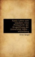 Kants Lehre vom Glauben: Eine Preisschrift der Krugstiftung der Universität Halle--wittenberg 1018966234 Book Cover