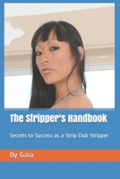 The Stripper's Handbook: Secrets to Success as a Strip Club Stripper B083XVZ7V4 Book Cover