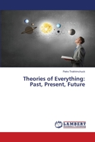 Theories of Everything:Past, Present, Future 620385400X Book Cover