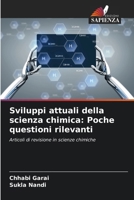 Sviluppi attuali della scienza chimica: Poche questioni rilevanti 6206989275 Book Cover