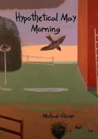 Hypothetical May Morning 099357629X Book Cover
