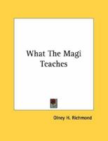 What The Magi Teaches 1430420286 Book Cover