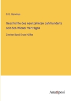 Geschichte des neunzehnten Jahrhunderts seit den Wiener Verträgen: Zweiter Band Erste Hälfte 3382019825 Book Cover