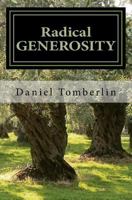 Radical Generosity 1505881609 Book Cover