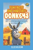 Fun Facts and Habitats: Donkeys: Imaginative adventures, fascinating facts, and hands-on activities about Donkeys through the eyes of Danny the Donkey (Tiny Thinkers) B0FJS6G5Z2 Book Cover