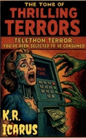 Telethon Terror: You've Been Selected to Be Consumed (The Tomb of Thrilling Terrors) B0G88DFWTY Book Cover