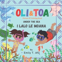 Oli & Toa: Under the Sea: I Lalo le Moana Picture and Coloring Book B0C1J9CWVH Book Cover