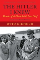 The Hitler I Knew: Memoirs of the Third Reich's Press Chief 1602399727 Book Cover