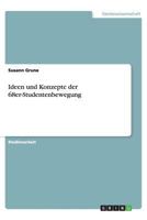 Ideen und Konzepte der 68er-Studentenbewegung 3656383669 Book Cover