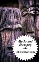 Myths and Ecosophy: A Study of Myths, Legends and Folklore from the Perspective of Deep Ecology B09NR9VDVG Book Cover