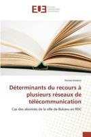 Déterminants Du Recours À Plusieurs Réseaux de Télécommunication 3841677940 Book Cover