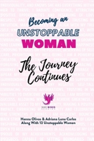Becoming an Unstoppable Woman: The Journey Continues 1960136240 Book Cover