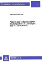 Aspekte Des Zeitgenoessischen Zauberglaubens in Dichtungen Des 16. Jahrhunderts 3631306636 Book Cover