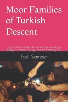 Moor Families of Turkish Descent: Ceylon Moor families who trace ther ancestry to Konya in Central Turkey since the 11 century AD B0939V7ZTR Book Cover
