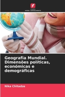 Geografia Mundial. Dimensões políticas, económicas e demográficas (Portuguese Edition) 6208363683 Book Cover