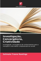 Investigação, Convergência, Criatividade (Portuguese Edition) 6630181077 Book Cover