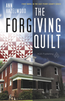 The Forgiving Quilt: East Perry County Series Book 1 of 5 1604604042 Book Cover