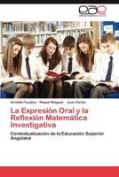 La Expresion Oral y La Reflexion Matematica Investigativa 3848468816 Book Cover