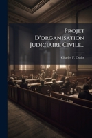 Projet D'organisation Judiciaire Civile... 1278459189 Book Cover