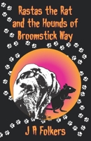 Rastas the rat and the Hounds of Broomstick Way 1991161840 Book Cover