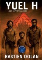 Yuel H: Les sept pyramides (French Edition) 2322573051 Book Cover