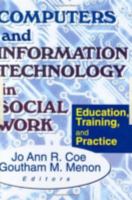Computers and Information Technology in Social Work: Education, Training, and Practice 0789008416 Book Cover