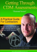 Getting Through Cdm Assessments: A Practical Guide For Contractors To Pass Chas, Exor, Safe Contractor And Other Health & Safety Schemes 1471098966 Book Cover