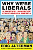 Why We're Liberals: A Political Handbook for Post-Bush America 0670018600 Book Cover